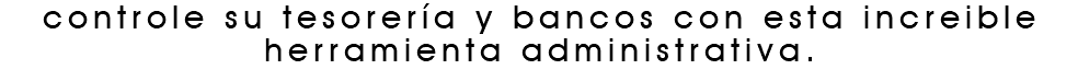 controle su tesorería y bancos con esta increible herramienta administrativa.